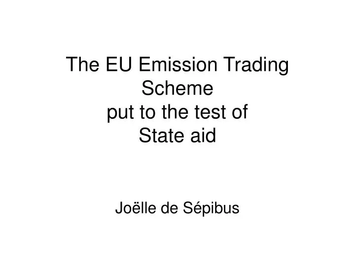 the eu emission trading scheme put to the test of state aid