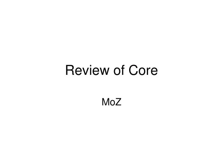 review of core