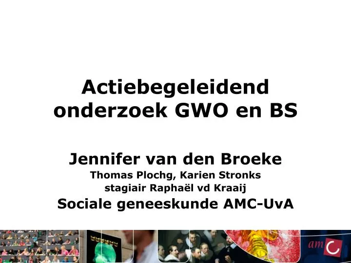 actiebegeleidend onderzoek gwo en bs