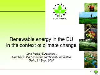 Renewable energy in the EU in the context of climate change Lutz Ribbe (Euronature),