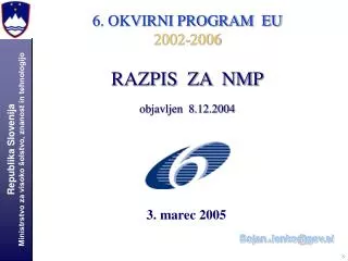 6. OKVIRNI PROGRAM EU 2002-2006 RAZPIS ZA NMP objavljen 8.12.2004