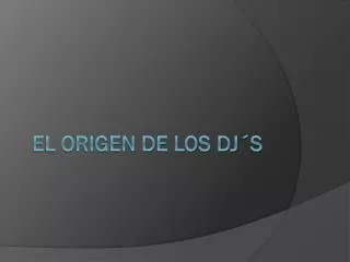 el origen de los dj s