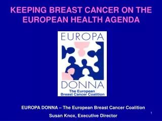 KEEPING BREAST CANCER ON THE EUROPEAN HEALTH AGENDA