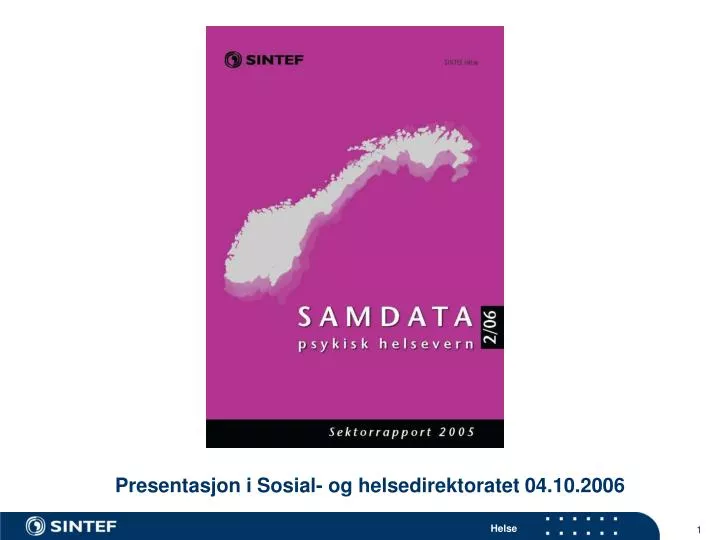 presentasjon i sosial og helsedirektoratet 04 10 2006