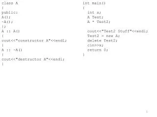 class A { public: A(); ~A(); }; A :: A() { cout &lt;&lt;&quot;constructor A&quot;&lt;&lt; endl ; } A :: ~A() {