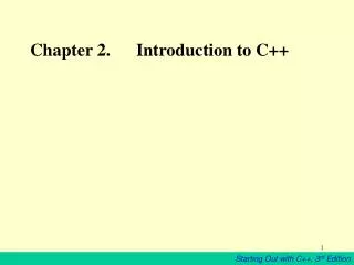 Chapter 2. 	Introduction to C++