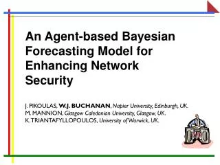 An Agent-based Bayesian Forecasting Model for Enhancing Network Security