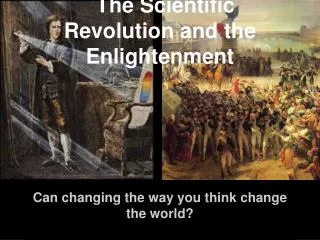 The Scientific Revolution and the Enlightenment