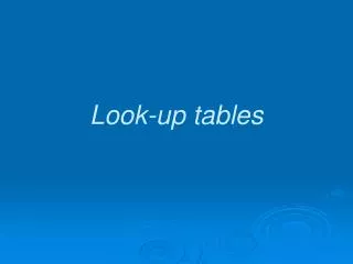 Look-up tables