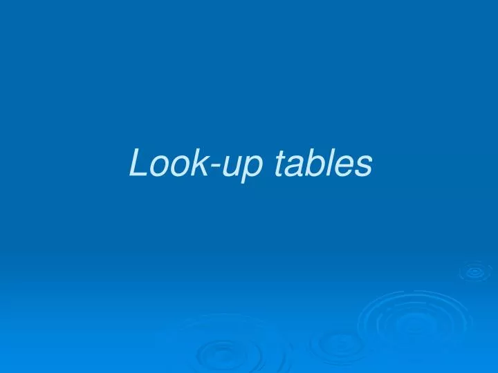 look up tables