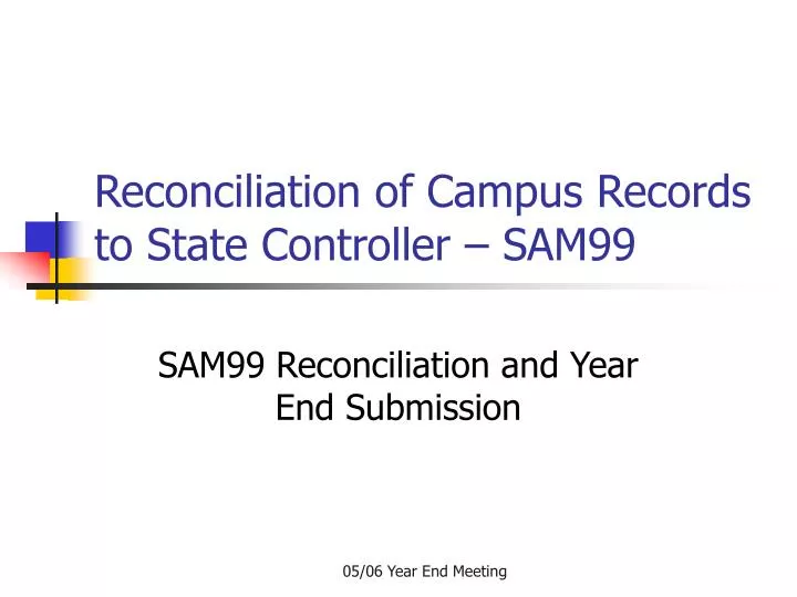 reconciliation of campus records to state controller sam99