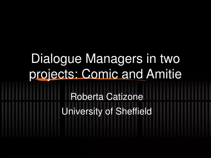 dialogue managers in two projects comic and amitie