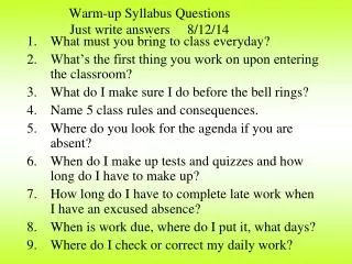 Warm-up Syllabus Questions Just write answers 8/12/14