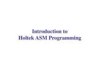Introduction to Holtek ASM Programming