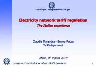 Electricity network tariff regulation The Italian experience Claudia Malandra - Emma Putzu