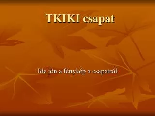 tkiki csapat