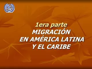 1era parte migraci n en am rica latina y el caribe