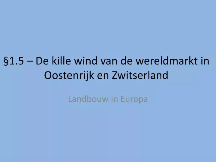 1 5 de kille wind van de wereldmarkt in oostenrijk en zwitserland