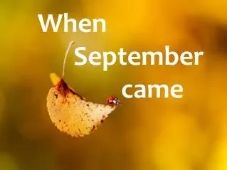 When September came