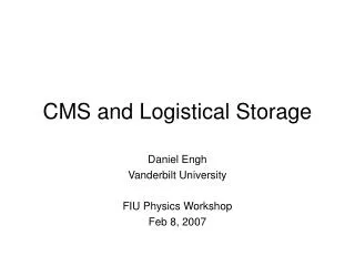 CMS and Logistical Storage