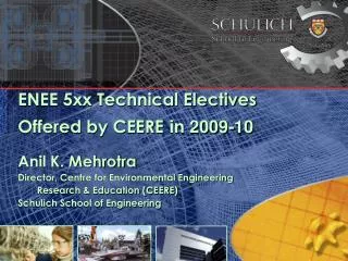 ENEE 5xx Technical Electives Offered by CEERE in 2009-10 Anil K. Mehrotra