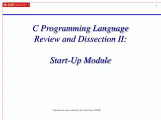 C Programming Language Review and Dissection II: Start-Up Module