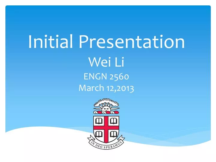 initial presentation wei li engn 2560 march 12 2013