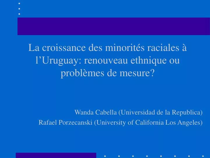 la croissance des minorit s raciales l uruguay renouveau ethnique ou probl mes de mesure