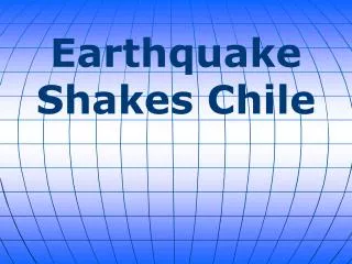 Earthquake Shakes Chile