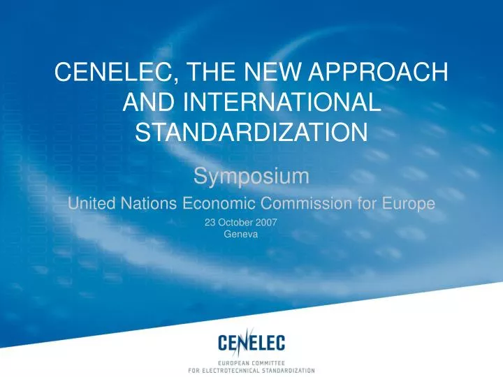 cenelec the new approach and international standardization