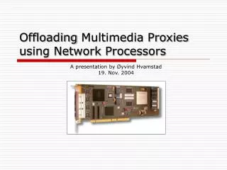 Offloading Multimedia Proxies using Network Processors