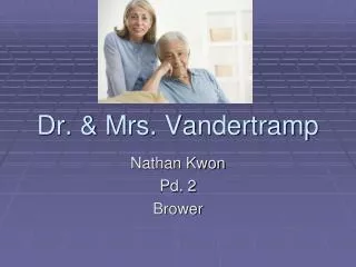 Dr. &amp; Mrs. Vandertramp