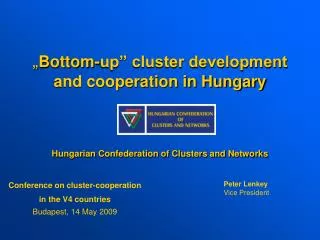 Conference on cluster-cooperation in the V4 countries Budapest, 14 May 2009