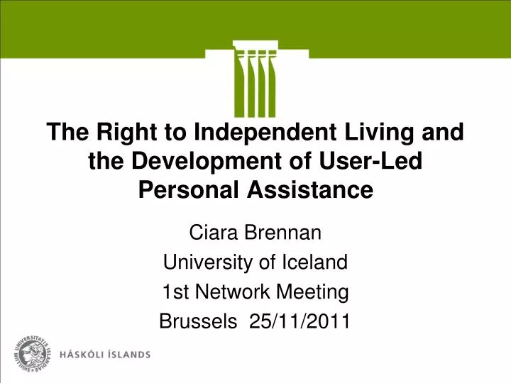 the right to independent living and the development of user led personal assistance