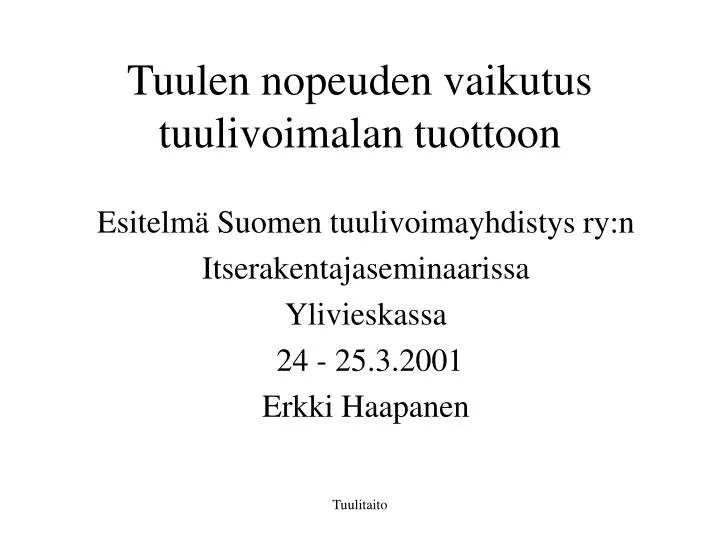 tuulen nopeuden vaikutus tuulivoimalan tuottoon