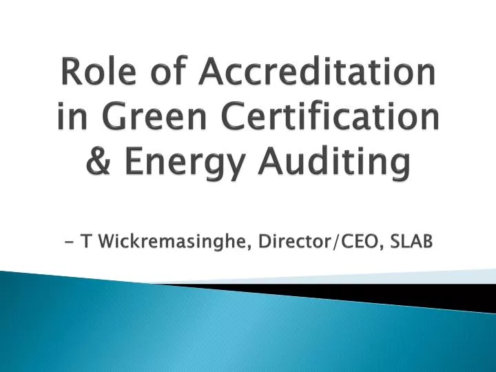 role of accreditation in green certification energy auditing t wickremasinghe director ceo slab