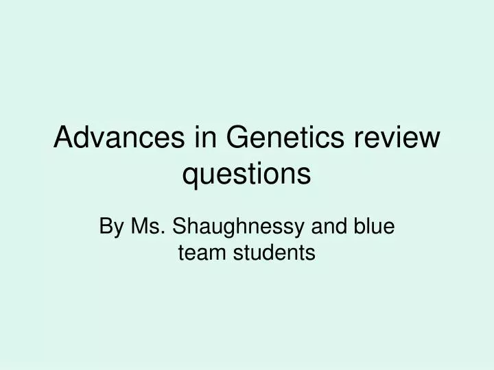 advances in genetics review questions