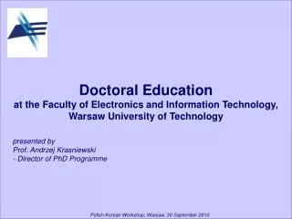 Doctoral Education at the Faculty of Electronics and Information Technology ,