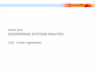ENGN 2226	 ENGINEERING SYSTEMS ANALYSIS L24: Linear regression