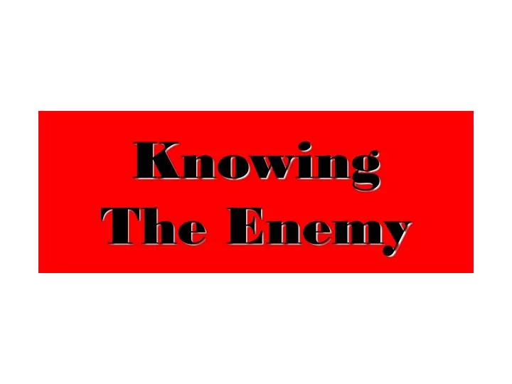 knowing the enemy