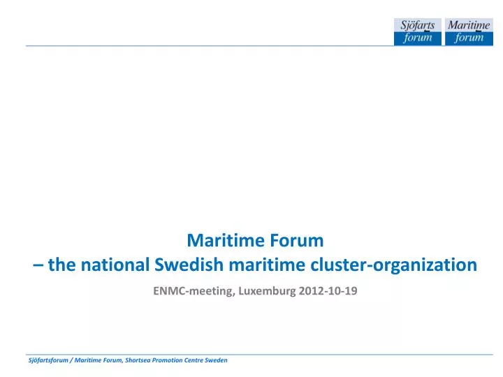 maritime forum the national swedish maritime cluster organization enmc meeting luxemburg 2012 10 19