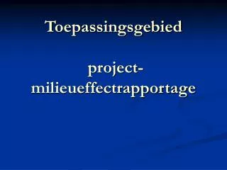 toepassingsgebied project milieueffectrapportage