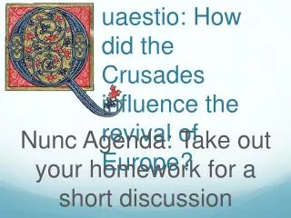 uaestio : How did the Crusades influence the revival of Europe?