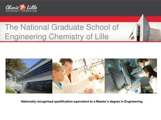 The National Graduate School of Engineering Chemistry of Lille