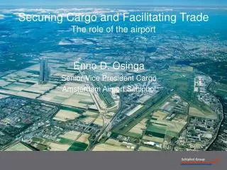 Securing Cargo and Facilitating Trade The role of the airport