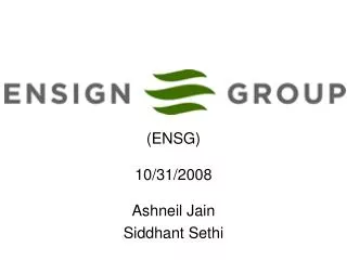 (ENSG) 10/31/2008 Ashneil Jain Siddhant Sethi