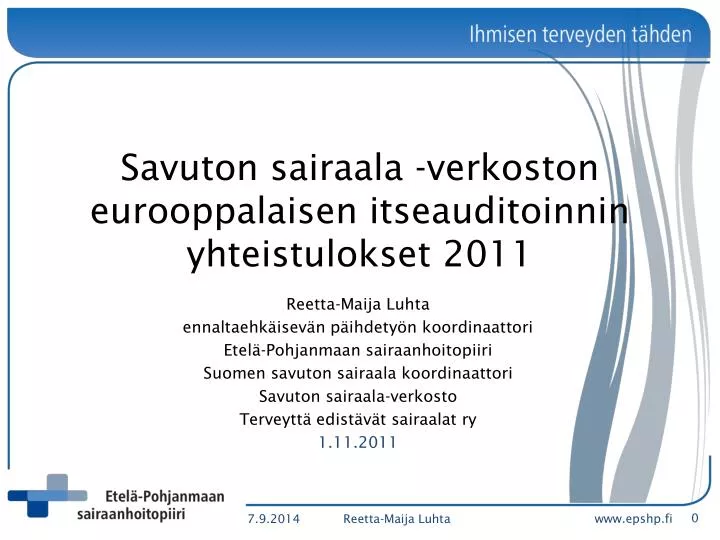 savuton sairaala verkoston eurooppalaisen itseauditoinnin yhteistulokset 2011