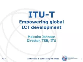 ITU-T Empowering global ICT development