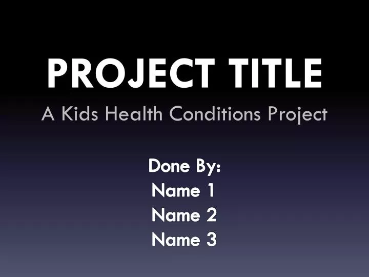 project title a kids health conditions project