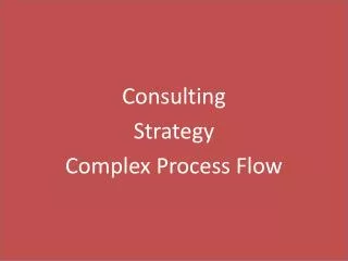 Consulting Strategy Complex Process Flow